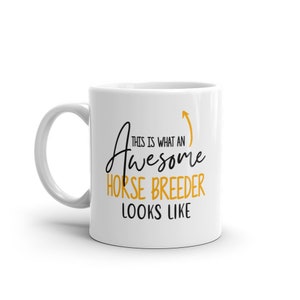 Awesome Horse Breeder Mug-Gift For Horse Breeder-Horse Breeder Mugs-Horse Breeder Gift Ideas-Unique Horse Breeder Mug-Best Horse Breeder