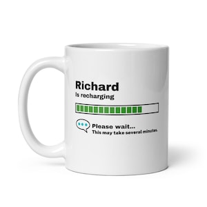 Richard Mug-Richard Gift-Funny Richard Present-Richard Is Recharging-Richard Joke Mug-Under 10-Sarcastic Richard Gift-11oz