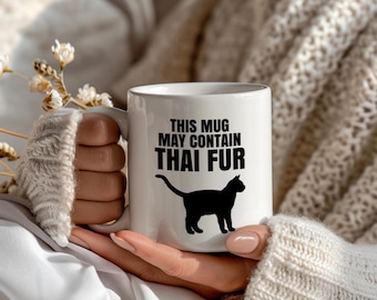 Funny Thai Cat Mug, This Mug May Contain Thai Fur, Cat Lover Coffee Cup for Her, Thai Cat Mom Gift, Large Mug