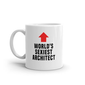 Architect Mug-World&#39;s Sexiest Architect-Funny Architect Gift-Funny Architect Mug-Funny Gift Architect-World&#39;s Best Architect-Mugs