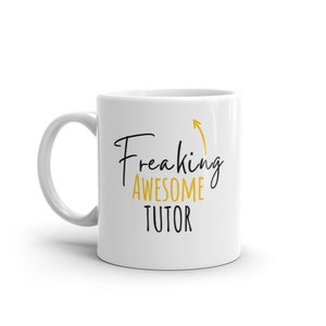 Freaking Awesome Tutor Mug-World&#39;s Best Tutor Coffee Mug-Awesome Tutor Mugs-Gift For Tutor-Tutor Gift Ideas-Cup