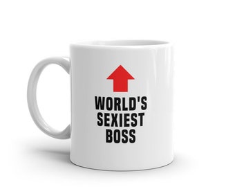 Boss Mug-World's Sexiest Boss-Funny Boss Gift-Funny Boss Mug-Funny Gift Boss-World's Best Boss-Mugs