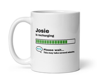 Josie Mug-Josie Gift-Funny Josie Present-Josie Is Recharging-Josie Joke Mug-Under 10-sarcastische Josie Gift-11oz
