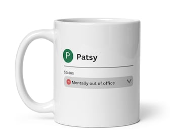 Grappig cadeau voor Patsy, koffiemok voor thuiskantoor, gepersonaliseerde keramische theekop, sarcastisch cadeau voor koffiedrinker, nieuwigheid koffiekopje