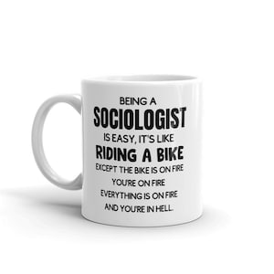 Funny Sociologist Mug-Gift For Sociologist-New Sociologist Mug-Mug for Sociologist-Being a Sociologist Is Easy-Sarcastic Sociologist