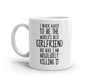 World's Best Girlfriend Mug-Funny Girlfriend Gift-Girlfriend Coffee Mug-Girlfriend Quote-Best Girlfriend Ever-Greatest Girlfriend-Mugs-Joke