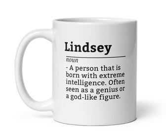 Lindsey Personalized Coffee Mug - Funny Gift for Women Named Lindsey, Cute Desk Tea Cup, Custom Birthday Coffee Lover Office Present