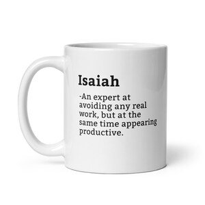 Isaiah Mug-Coworker Mug-Isaiah Definition Mug-Personalised Isaiah Mug-Custom Isaiah Mug-Funny Work Gift-Mug For Coworker