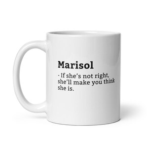 Grappige Marisol-mok, sarcastische Marisol-mok, mok altijd goed, Marisol is de baas, mok voor haar, mok vriendin, mok vrouw, mok vrouw, 11oz