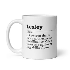 Lesley Funny Coffee Mug - Custom Name Gift for Women Named Lesley, Cute Desk Decor, Tea Cup, Birthday Office Coffee Lover Present