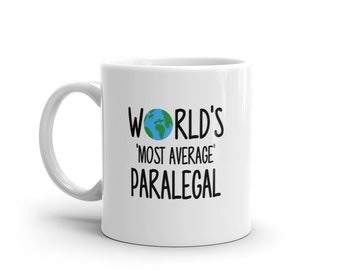 World's Most Average Paralegal Mug-Birthday Gift for Paralegal-Funny Gift for Paralegal-Funny Mug for Paralegal-inspirational mug