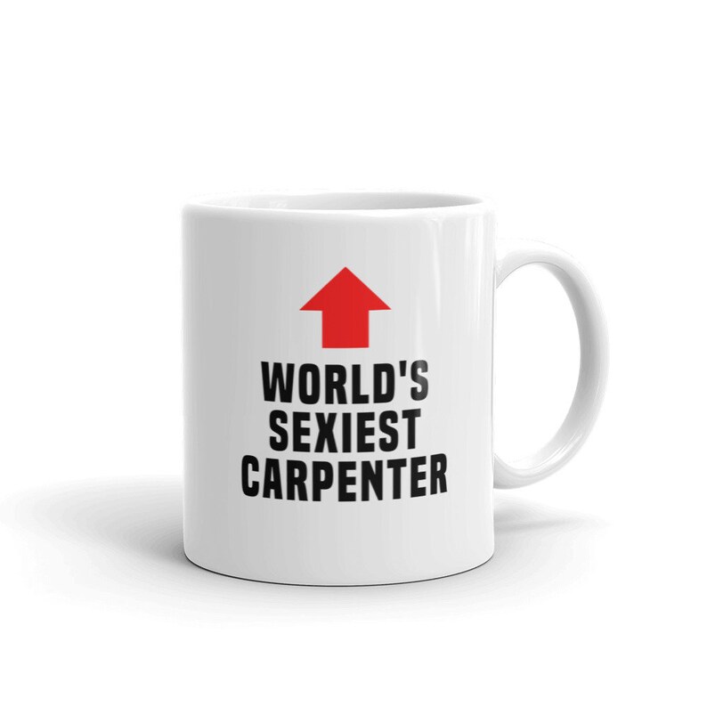 Carpenter Mug-World's Sexiest Carpenter-Funny Carpenter Gift-Funny Carpenter Mug-Funny Gift Carpenter-World's Best Carpenter-Mugs image 2
