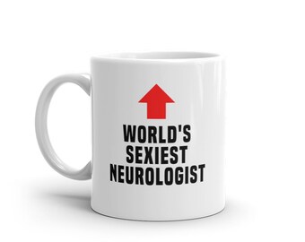 Tazza Neurologo-Il Neurologo più Sexy del Mondo-Regalo Divertente Neurologo-Tazza Divertente Neurologo-Regalo Divertente Neurologo-Il Migliore del Mondo