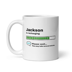 Jackson Mug-Jackson Gift-Funny Jackson Present-Jackson Is Recharging-Jackson Joke Mug-Under 10-Sarcastic Jackson Gift-11oz