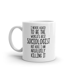 World&#39;s Best Sociologist Mug-Funny Sociologist Gift-Sociologist Coffee Mug-Sociologist Quote-Best Sociologist Ever-Awesome Sociologist-Mugs