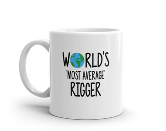 's Werelds meest gemiddelde Rigger Mug-Verjaardagscadeau voor Rigger-Grappig Cadeau voor Rigger-Grappige Mok voor Rigger-inspirerende mok