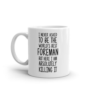 World&#39;s Best Foreman Mug-Funny Foreman Gift-Foreman Coffee Mug-Foreman Quote-Best Foreman Ever-Greatest Foreman-Mugs-Joke