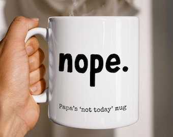 Funny Papa Mug, Papa Not Today Mug, Gift for Papa, Funny Grandad Coffee Mug, Fathers Day Gift, Birthday Gift for Grandpa