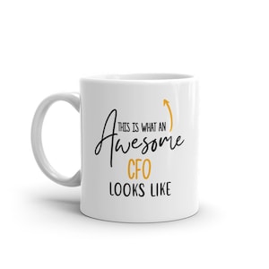 Awesome CFO Mug-Gift For CFO-CFO Mugs-Cfo Gift Ideas-Unique Cfo Mug-Best Ever Cfo-Coffee Mug