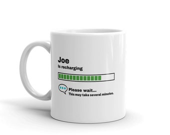 Joe Mug-Joe Gift-Funny Joe Present-Joe Is Recharging-Joe Joke Mug-Under 10-Sarcastic Joe Gift-11oz