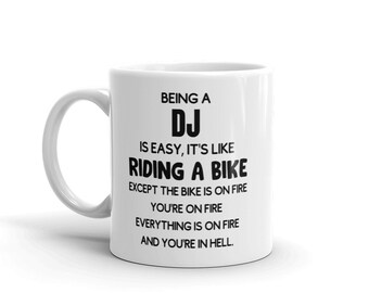 Funny DJ Mug-Gift For DJ-New DJ Mug-Mug for Dj-Being a Dj Is Easy-Sarcastic Dj-Coffee Mug