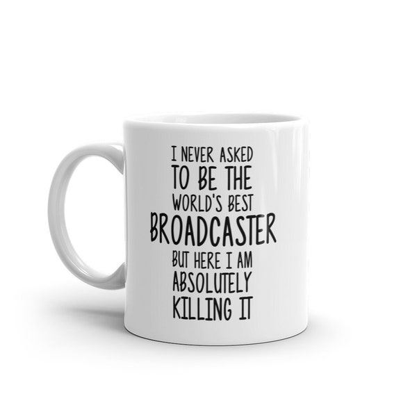 World's Best Broadcaster Mug-Funny Broadcaster Gift-Broadcaster Coffee Mug-Broadcaster Quote-Best Broadcaster Ever-Awesome Broadcaster-Mugs