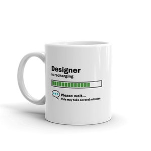 Designer Mug-Designer Gift-Funny Designer Present-Designer Is Recharging-Designer Joke Mug-Under 10-Sarcastic Designer Gift-11oz