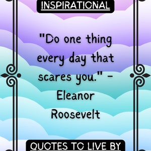 Inspirierende Zitate zum Leben - Eleanor Roosevelt
