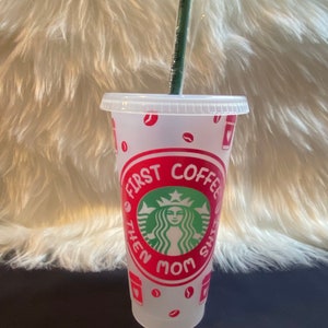First Coffee Mom Starbucks Cup | Starbucks Cold Cup | Mom Starbucks Tumbler | Custom Starbucks Venti Cup | Reusable Coffee Cup