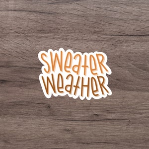 Sweater Weather Sticker | Cute Sticker | Laptop Sticker | Water Bottle Sticker | Fall Sticker