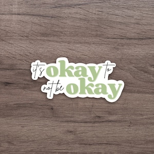 Adesivo "It's Okay To Not Be Okay" | Adesivo fofo | Adesivo para laptop | Adesivo para garrafa de água