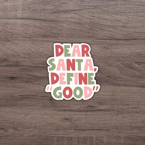 Beste kerstman, definieer sticker 'goed' | Kerststicker | Vakantiesticker | Handgemaakte sticker | Waterdichte sticker | Leuke sticker