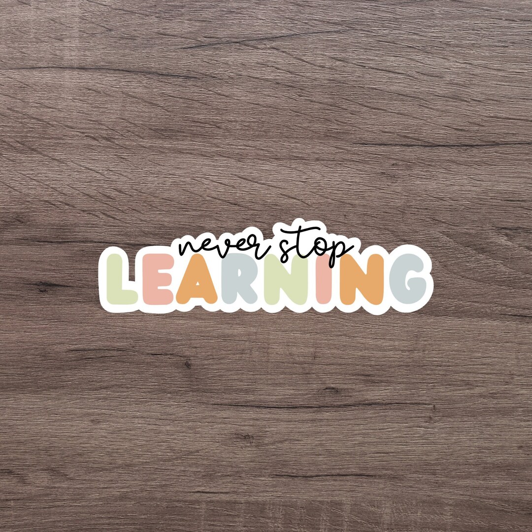 Never Stop Learning Sticker | Cute Sticker | Laptop Sticker | Water ...