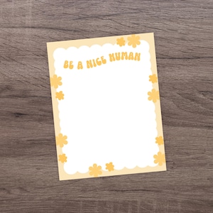 Be a Nice Human Notepad | Stationary | Floral Notepad | Cute Notepad | Office Supplies | Yellow Notepad | Boho Notepad