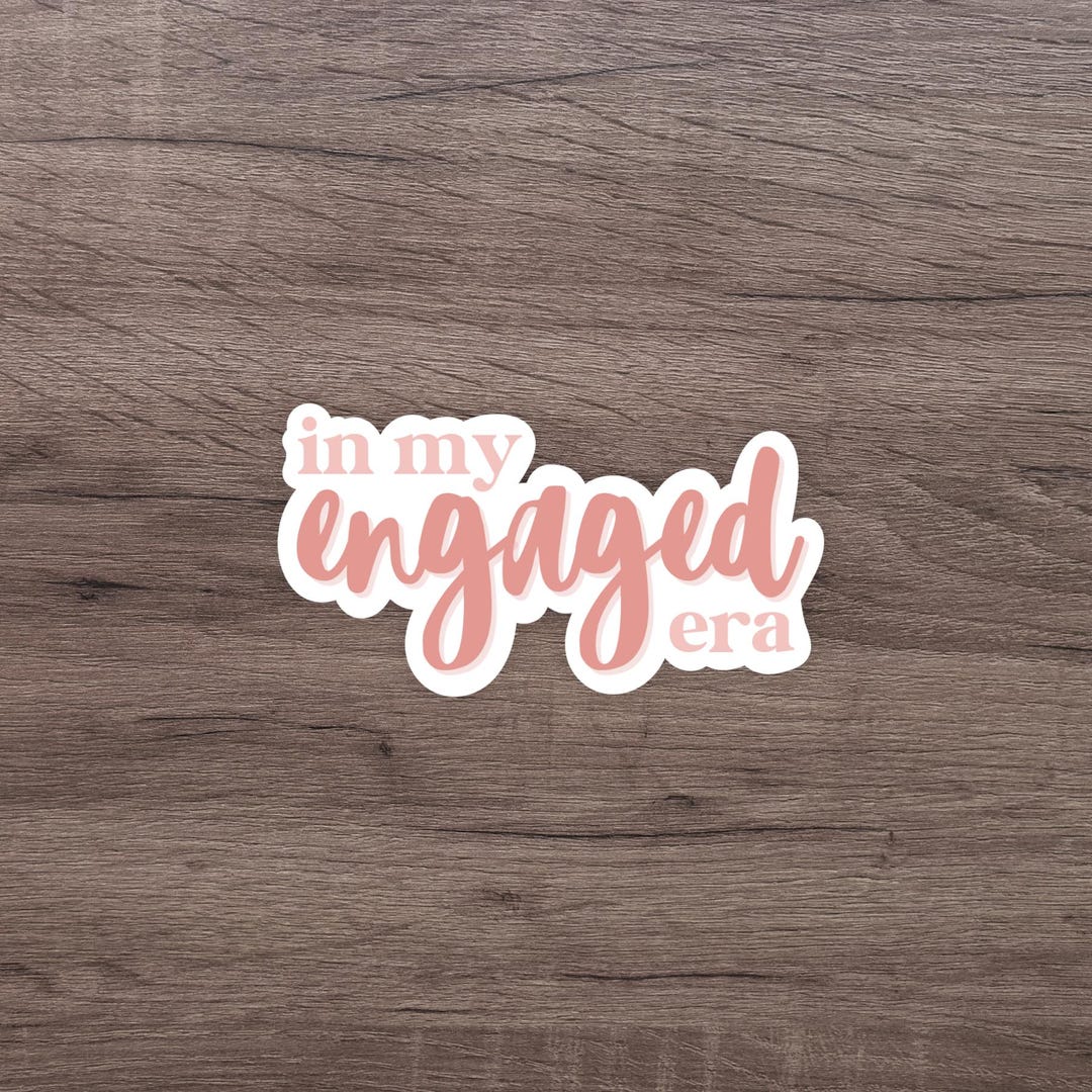 In My Engaged Era Sticker | Bridal Collection | Bridesmaid Gift | Cute ...