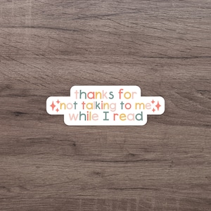 Merci de ne pas m'avoir parlé pendant que je lis | autocollant mignon | Sticker Kindle | Sticker Booktok | Décoration Kindle | Autocollant imperméable