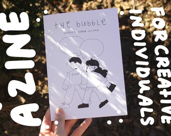 A Zine For Creative Individuals - “ The Bubble “ Issue One