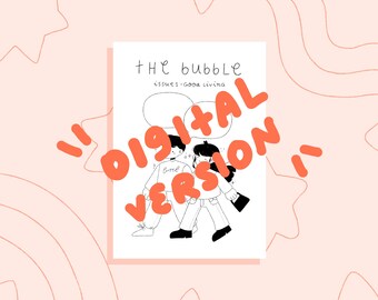 A Zine For Creative Individuals - “ The Bubble “ Issue One Digital Version