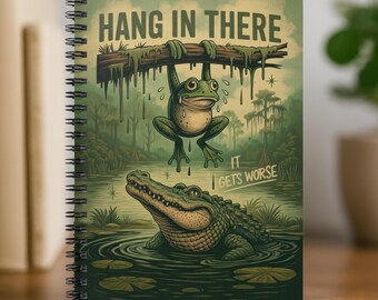 Funny Frog Notebook Hang in There, It Gets Worse, Sarcastic Humor Journal, Dark Meme Gift, Self-Care Stationery Gift, Funny Anxiety Notebook