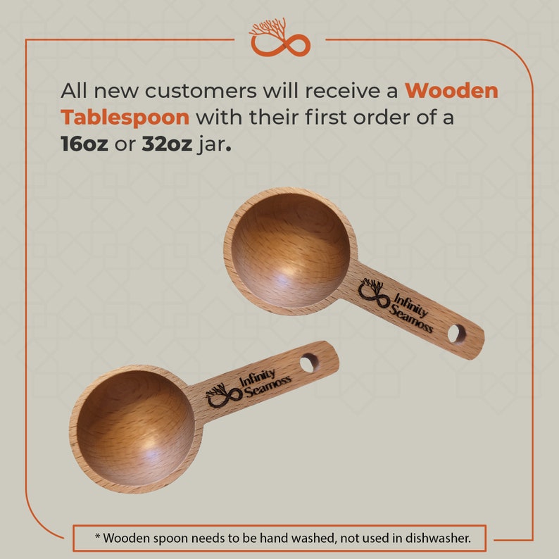 Peut inclure: Deux cuill&egrave;res en bois avec le texte "Infinity Seamoss" grav&eacute; sur les manches. Les cuill&egrave;res sont de 16oz et 32oz.