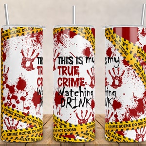 This Is My True Crime Watching Drink 20oz Tumbler, Yellow Tape Halloween Blood PNG, Caution Perimeter Stripes - 20oz Skinny Tumbler