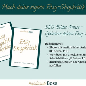 May include: A digital product for Etsy sellers, titled "Etsy Shopkritik" with the tagline "Optimiere deinen Etsy Shop". The product includes an ebook with 38 pages and a workbook with 18 pages, both in PDF format. The workbook includes checklists and worksheets to help optimize your Etsy shop.