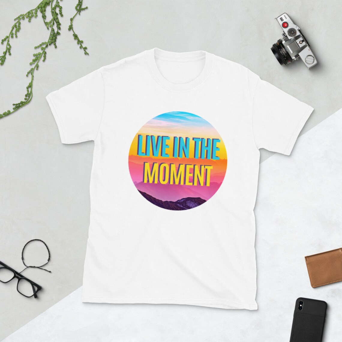 live in the moment t shirt