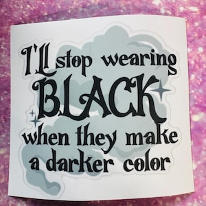 Fall Out Boy Mania Sticker | Wilson | I’ll stop wearing black when they make a darker color