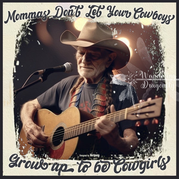 Willie Nelson Inspired | PNG File | Digital Download | T-shirt Design | Funny Cowboy Saying