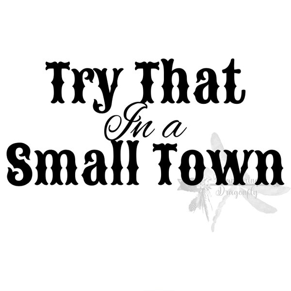 Provalo in una piccola città / File PNG / Design t-shirt / Download digitale / Stampabile