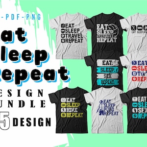 Puede incluir: Una colección de diseños de camisetas gráficas con la frase "Eat Sleep Repeat" y temas relacionados. Las camisetas son blancas y negras, con varios iconos y variaciones de texto como "Travel", "TikTok" y "Sex". La imagen también incluye el texto "Design Bundle 25 Design".