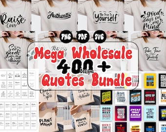 Quotes Mega Bundle with 400 quotes bundle designs, Cricut bundle, quotes mega bundle, svg, pdf, ai, cdr. instant download