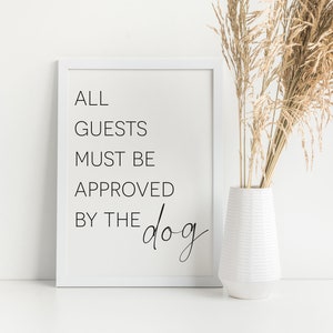 Dog Print | All Guests Must Be Approved By The Dog | Framed Prints | Dog Lover| Dog Mum | Wall Art | Home Decor | Pet Prints