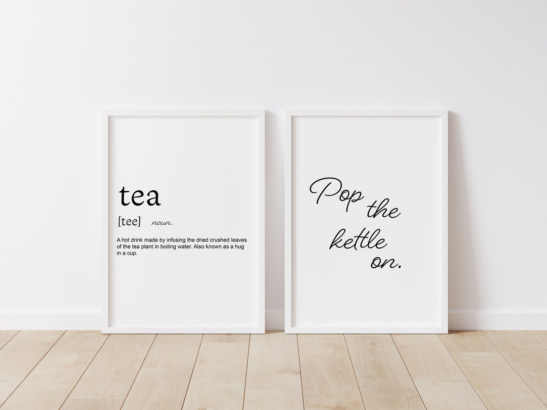 Tea Noun Print and Pop the Kettle on Print Framed Prints Pair of Prints Kitchen Prints